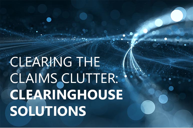 Clearing the Claims Clutter: 4 Benefits of Implementing Clearinghouse Solutions within your Medical Practice’s Revenue Cycle