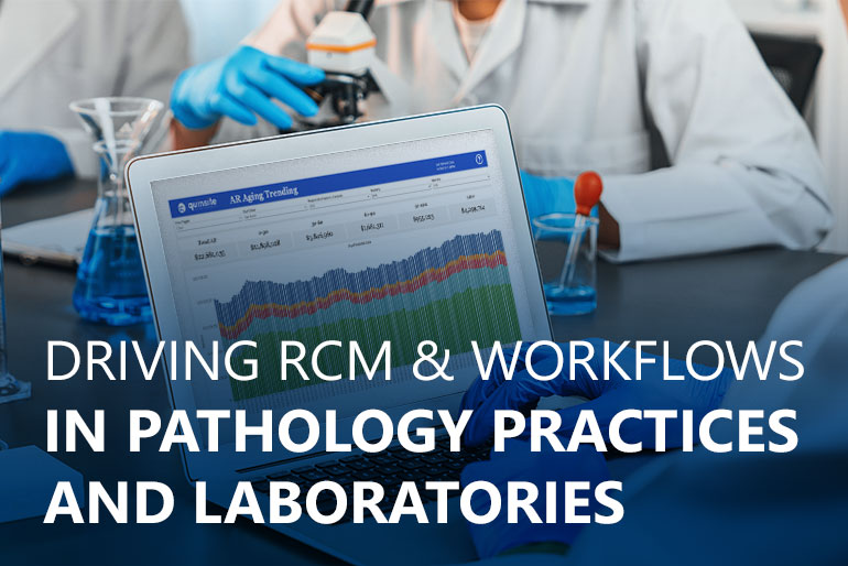 How To: Driving RCM and Operational Workflows in Pathology Practices and Laboratories