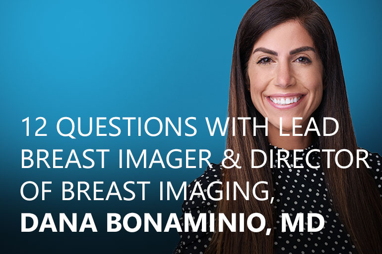Breast Cancer Awareness Month: 12 Questions with Lead Breast Imager and Director of Breast Imaging, Dana Bonaminio, MD