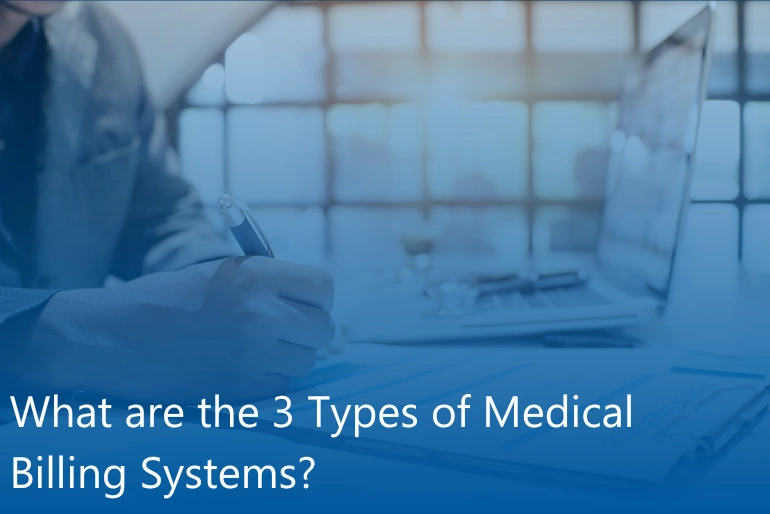 What are the 3 types of medical billing systems?