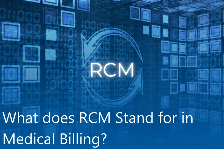 What does RCM stand for in medical billing?