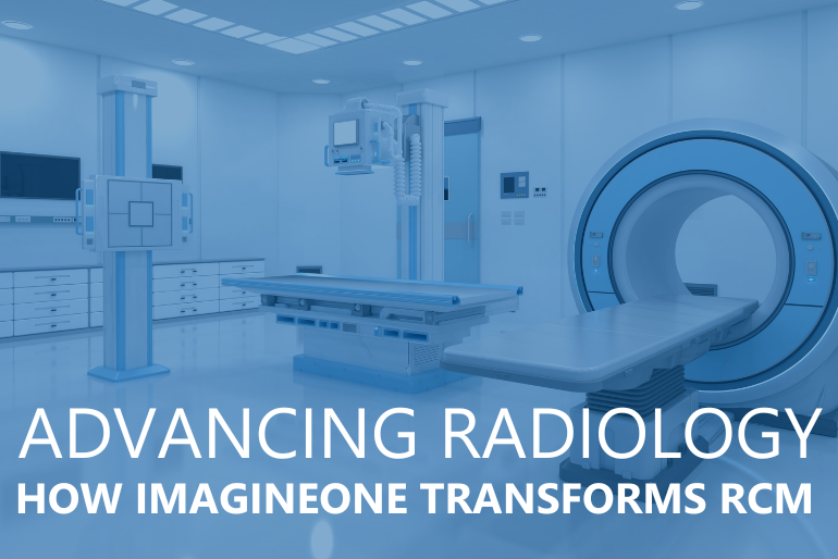 Advancing Radiology: How ImagineOne Transforms Revenue Cycle Management
