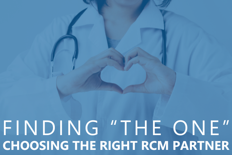 Finding “The One”: How to Choose the Right Revenue Cycle Management Partner