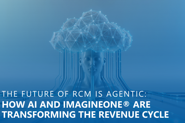The Future of RCM Is Agentic: How AI and ImagineOne® Are Transforming the Revenue Cycle