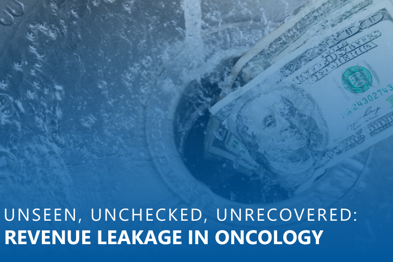 Unseen, Unchecked, Unrecovered: Revenue Leakage in Oncology