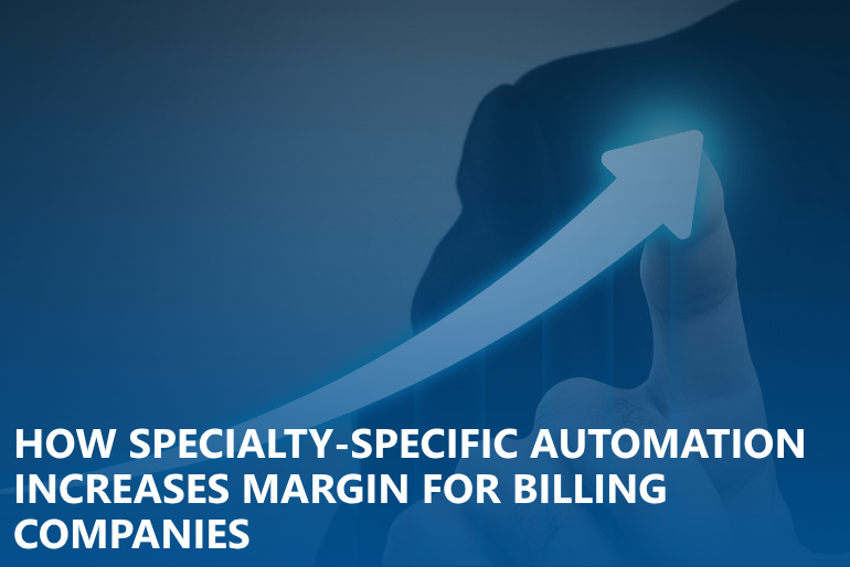 How Specialty-Specific Automation Increases Margin for Billing Companies