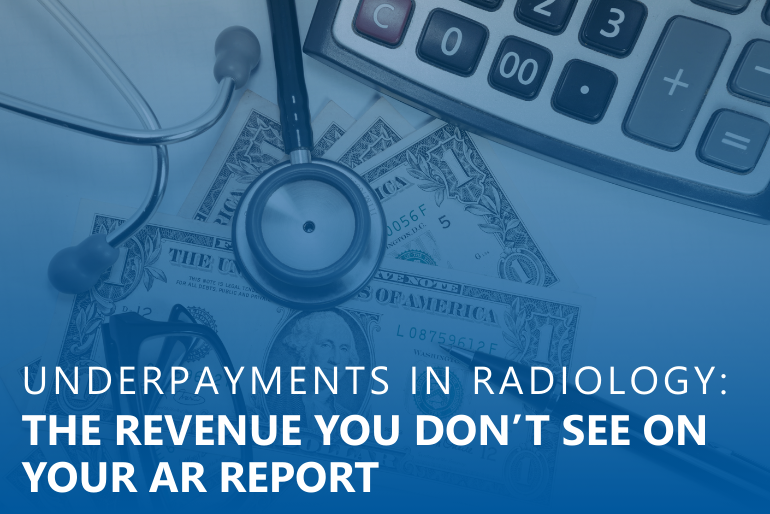 Underpayments in Radiology: The Revenue You Don’t See on Your AR Report