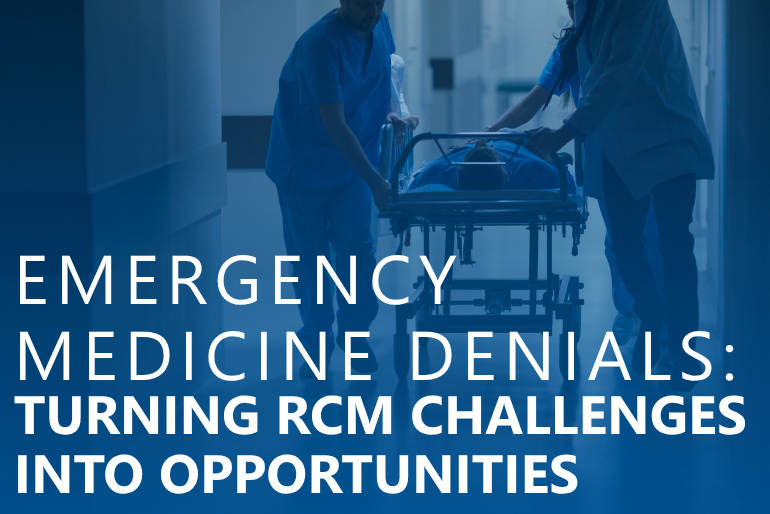 Emergency Medicine Denials: Turning RCM Challenges into Opportunities