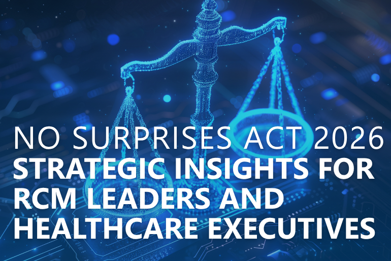 No Surprises Act 2026: Strategic Insights for RCM Leaders and Healthcare Executives