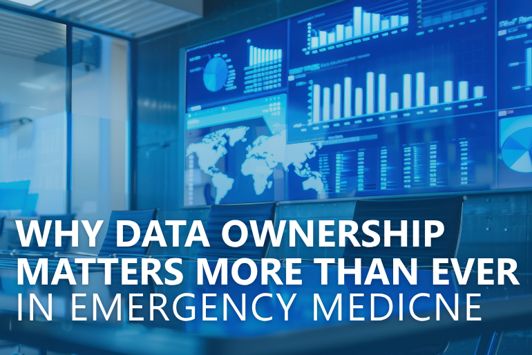 Why Data Ownership Matters More Than Ever in Emergency Medicine