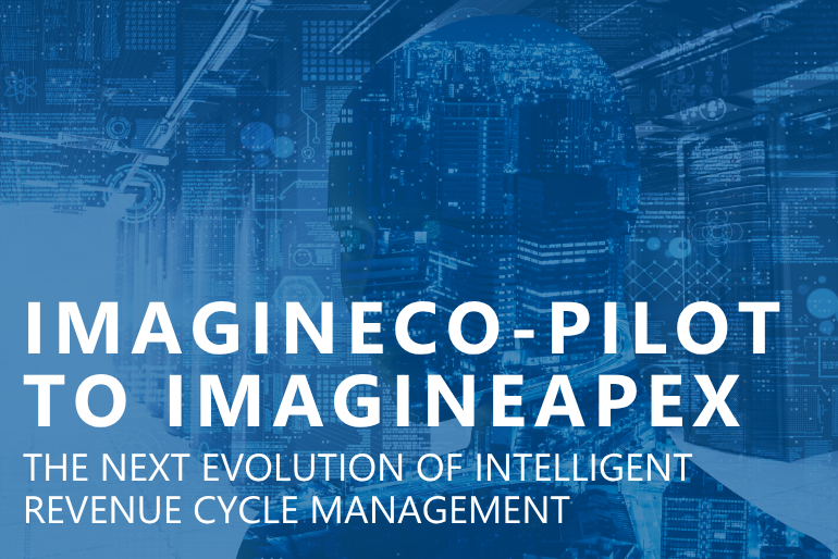 From ImagineCo-Pilot to ImagineApex: The Next Evolution of Intelligent Revenue Cycle Management