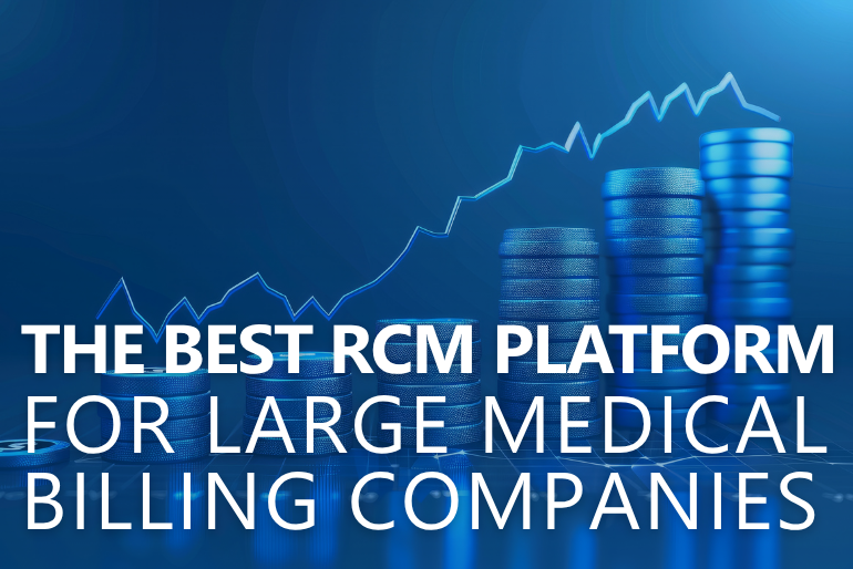 What Is the Best RCM Platform for Large Medical Billing Companies?