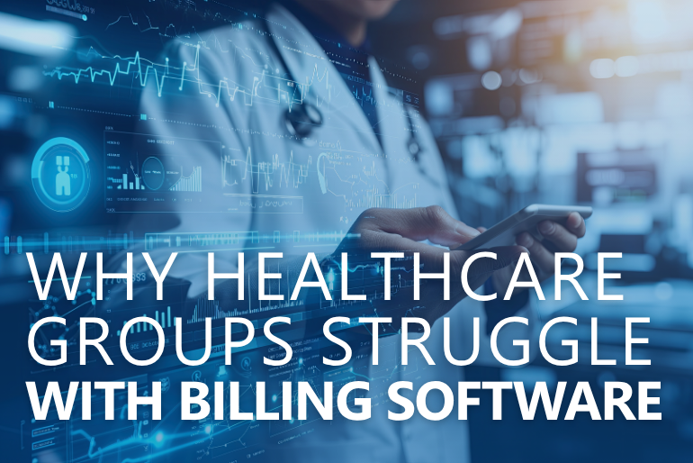 Why Healthcare Groups Struggle With Billing Software