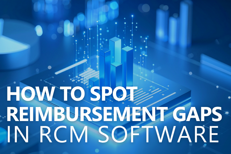How to Spot Reimbursement Gaps in RCM Software
