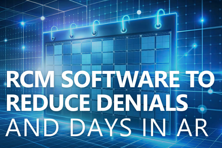RCM Software to Reduce Denials and Days in AR