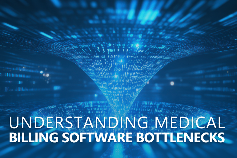 Understanding Medical Billing Software Bottlenecks