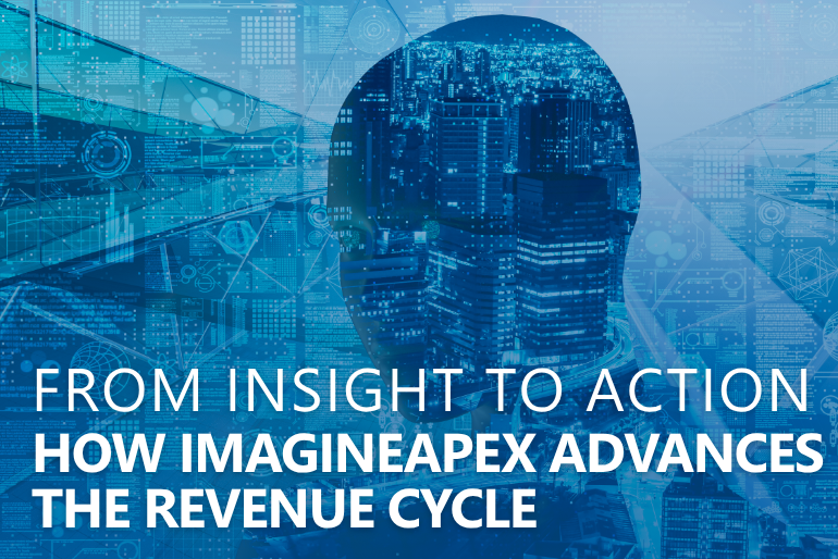 From Insight to Action: How ImagineApex Advances the Revenue Cycle