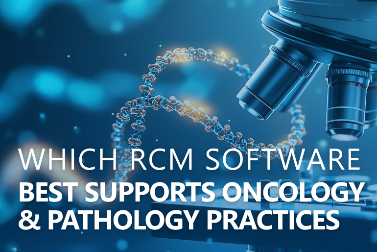 Which Revenue Cycle Management Software Best Supports Oncology and Pathology Practices?