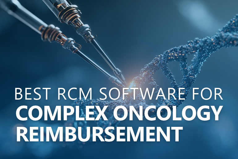 Best RCM Software for Complex Oncology Reimbursement