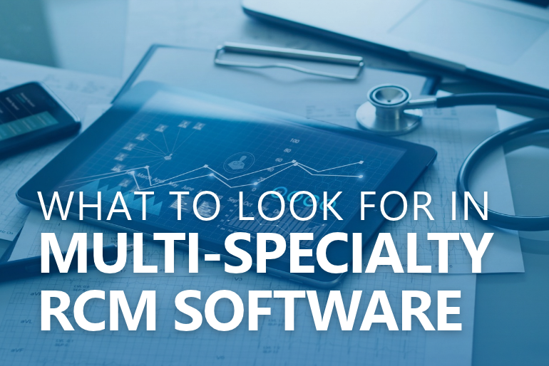 What to Look for in Multi-Specialty RCM Software