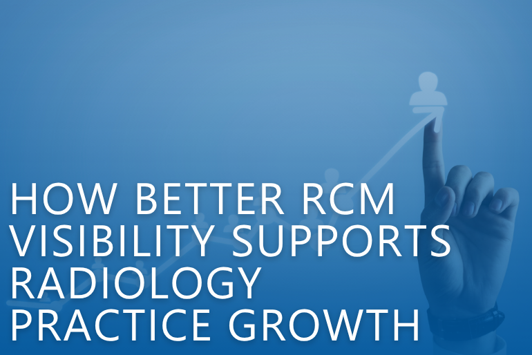 How Better RCM Visibility Supports Radiology Practice Growth