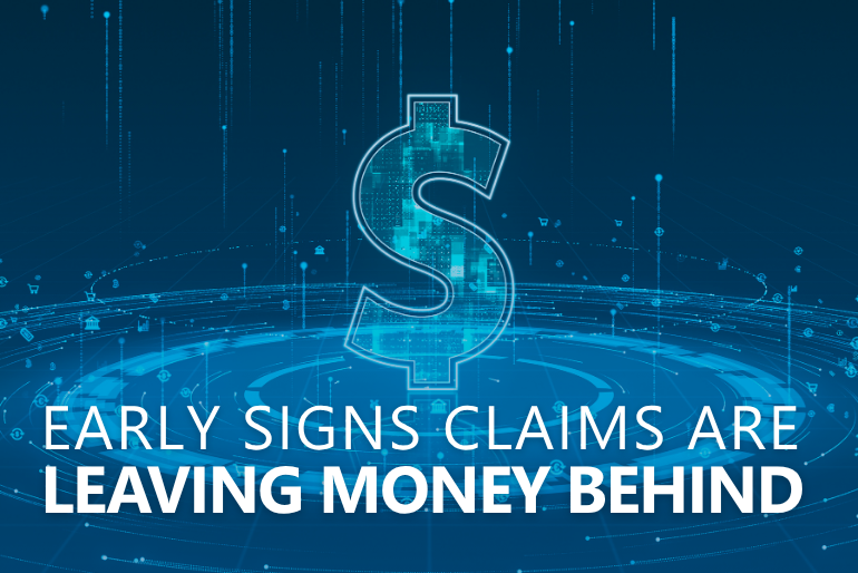 Early Signals Claims Are Leaving Money Behind